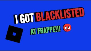 I got BLACKLISTED for TROLLING Frappe [upl. by Marchall]