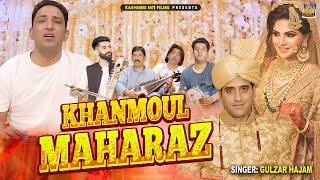 Khanmoul Maharaz  Kashmiri Wedding Song  Gulzar Hajam  Full HD Video 2024 [upl. by Myrtie]