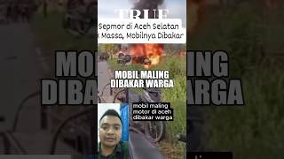 MANTAB Mobil Maling Dibakar Warga shortsfeed truestories [upl. by Charlet]