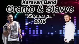 KARAVAN BAND GRANTO amp SLAVVO quotSHINANA YARquot 2019 ГРАНТО amp СЛАВВО quotШИНАНА ЯРquot [upl. by Akiraa]