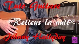 Tuto guitare  Retiens la nuit  Johnny Hallyday TAB Chanson facile [upl. by Ennalyrehc151]