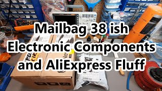 Mailbag 38 ish Electronic Components and AliExpress Fluff [upl. by Gustav]