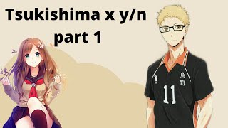 Tsukishima x yn Part 1Haikyu texts [upl. by Lladnik]