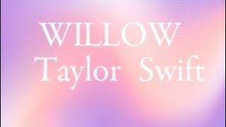 Taylor Swift  WILLOW Lyrics [upl. by Dabbs278]