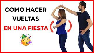 CÓMO HACER VUELTAS EN UNA FIESTA 💃🕺🥳 [upl. by Elik]