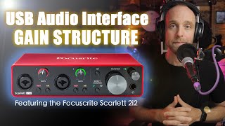 USB Audio Interface Gain Structure  Featuring the Scarlett 2i2 [upl. by Neyuq]