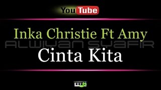 Karaoke Inka Christie Ft Amy  Cinta Kita [upl. by Apur]