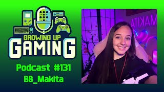 Growing Up Gaming Episode 131 bbmakita [upl. by Todhunter]