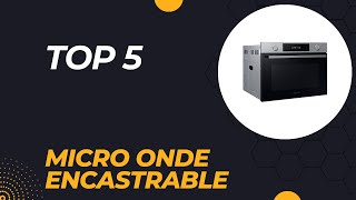 Top 5 Meilleur Micro Onde Encastrable 2024 [upl. by Cirek]