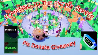 Donating to an ENTIRE SERVER in Pls Donate [upl. by Comstock43]