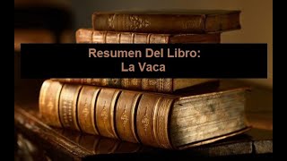 Resumen Del Libro La Vaca [upl. by Murray]