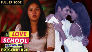 MTV Love School  S03  Full Episode 20  Sakshi turns the tables [upl. by Peter]