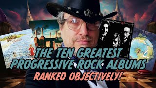 The Ten Greatest Prog Albums Ranked  The Objective List [upl. by Aleda]