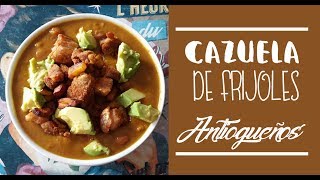 CAZUELA DE FRIJOLES ANTIOQUEÑOS  RECETA COLOMBIANA [upl. by Desimone572]