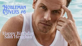 Happy Birthday Sam Heughan Sam in Nobleman 6  SAM HEUGHAN WEEK 2024 [upl. by Wahl]