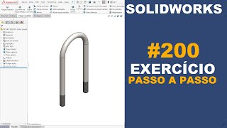 SOLIDWORKS  EXERCÍCIO 200  BARRA REDONDA DOBRADA COM ROSCA M10 solidworks [upl. by Guillaume]