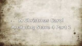 A Christmas Carol  Stave 4 Part 2 Analysis [upl. by Skolnik]