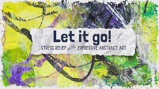 Let It Go Release Stress with Expressive Abstract Art [upl. by Bessie]