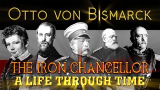 Otto Von Bismarck A Life Through Time 18151898 [upl. by Shimkus]