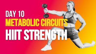 Day 10 HIIT Strength  Metabolic Circuit Workout [upl. by Eeliram596]