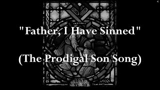 quotFather I Have Sinned The Prodigal Son Songquot by Eugene OReilly with Lyrics  Sunday 7pm Choir [upl. by Nazus31]