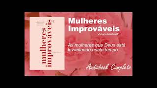 MULHERES IMPROVÁVEIS Audiobook  Viviane Martinello [upl. by Ellesirg455]