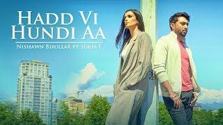 Nishawn Bhullar Hadd Vi Hundi Aa Full Song Sukh E Musical Doctorz  Latest Punjabi Songs 2017 [upl. by Shatzer]