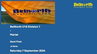 BelNorth U18 Div 1 v Marist Semi Final 7 September 2024 [upl. by Ilzel]