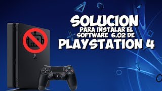 Solución error instalar Software del Sistema 602 de PlayStation 4 [upl. by Slrahc634]