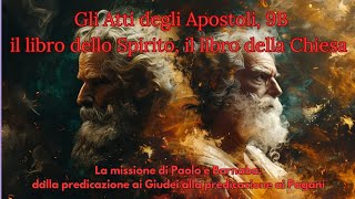 Gli Atti degli Apostoli 9B La missione di Paolo e Barnaba [upl. by Aihpled]