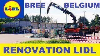 LIDL SUPERMARKET IN BELGIUM BREE Renovation amp Annex Building Renovatie amp Bijgebouw Bouwen 2018 [upl. by Ardnaed]