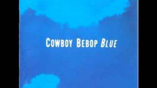 Cowboy Bebop OST 3 Blue  See You Space Cowboy Bonus T [upl. by Carlyle]