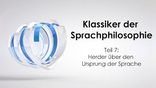 Klassiker der Sprachphilosophie 7 Herder über den Ursprung der Sprache [upl. by Sillihp131]