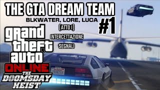 GTA ONLINE IL COLPO DELLAPOCALISSEATTO I  INTERCETTAZIONE SEGNALI  wLoreLuca [upl. by Hewart]