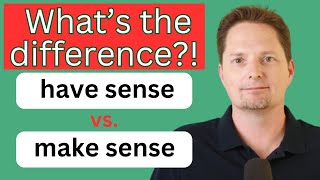 CONFUSING VOCABULARY MAKE SENSE VS HAVE SENSE AMERICAN ACCENT TRAININGREALLIFE AMERICAN ENGLISH [upl. by Lindbom331]