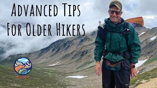 Advanced Tips for Older Hikers and Backpackers [upl. by Anahpos]