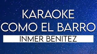 PISTA KARAOKE  Como el Barro INMER BENITEZ [upl. by Avrenim237]