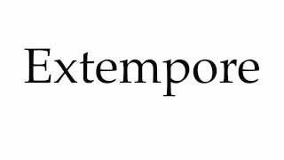 How to Pronounce Extempore [upl. by Kippy696]