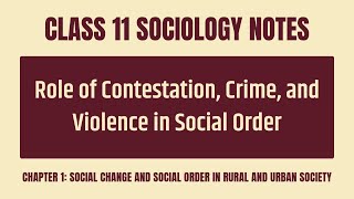 Role Of Contestation Crime And Violence In Social Order Notes  Class 11 CBSE Sociology Chapter 1 [upl. by Ahsekyt260]