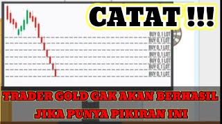 CATAT  TRADER GOLD  XAUUSD TIDAK AKAN PERNAH BERHASIL JIKA PUNYA PIKIRANMINDSET SEPERTI INI [upl. by Inalel]