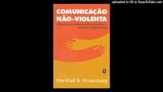 Áudio Livro COMUNICAÇÃO NÃO VIOLENTA PARTE 1 [upl. by Sussi]