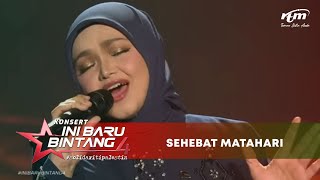 Dato Sri Siti Nurhaliza  Sehebat Matahari  Konsert IniBaruBintang4 [upl. by Eulaliah]