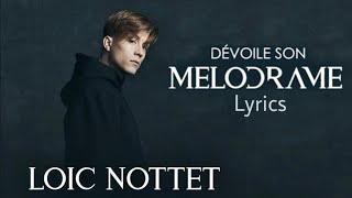 Loïc Nottet  Mélodrame Lyrics [upl. by Harrison]