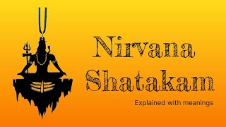 Nirvana Shatakam  Explained with Meanings [upl. by Sharyl]