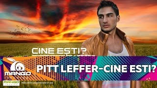 Pitt Leffer  Cine esti [upl. by Htiekel]