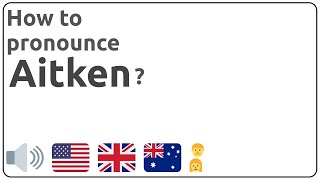 How to pronounce Aitken in english [upl. by Coats]