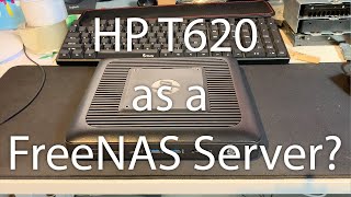 Can you use an HP T620 Thin Client as a FreeNAS Server [upl. by Rafaj]