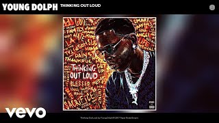 Young Dolph  Thinking Out Loud Official Audio [upl. by Yrrol828]