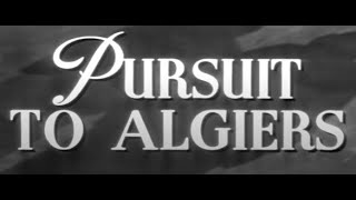 Pursuit to Algiers 1945 Crime Mystery [upl. by Netsirt]