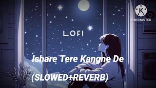 IshareTereKangneDe 💕 SlowedReverbtrending Song Lofi song 🎶💕🔊 like kar comment kare 💬🌈💬💗🥰 [upl. by Davita]